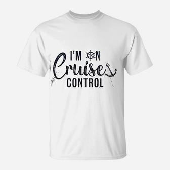 I Am On Cruise Control T-Shirt - Thegiftio UK