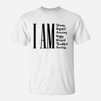 I Am Strong Hopeful Amazing Happy Blessed Thankful T-Shirt | Crazezy