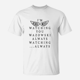 I Am Watching You Wazowski Always Watching Always T-Shirt - Thegiftio UK