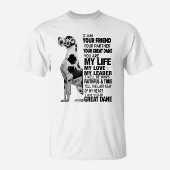 I Am Your Friend Your Partner Your Great Dane T-Shirt | Crazezy
