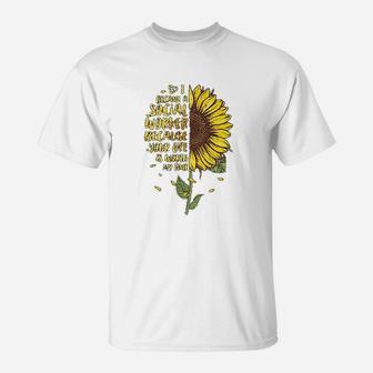I Became A Social Worker Because Your Life Is Worth My Time T-Shirt - Thegiftio UK