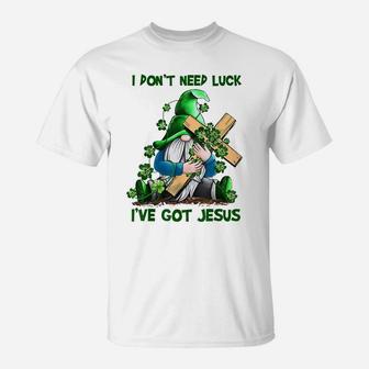 I Don't Need Luck I've Got Jesus Gnome Cross T-Shirt | Crazezy AU