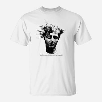 I Dont Want To See Your Face Again T-Shirt | Crazezy