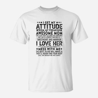 I Get My Attitude From My Freaking Awesome Mom Mothers T-Shirt | Crazezy DE