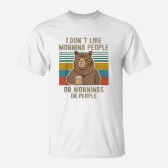 I Hate Morning People Or Mornings Or People T-Shirt | Crazezy AU