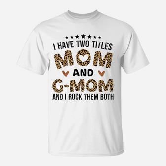 I Have Two Titles Mom And G-Mom Vintage Leopard Mother's Day T-Shirt | Crazezy DE