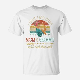 I Have Two Titles Mom And Grammie Women Vintage Grandma T-Shirt | Crazezy