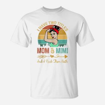 I Have Two Titles Mom And Mimi Mother's Day, Blessed Grandma T-Shirt | Crazezy
