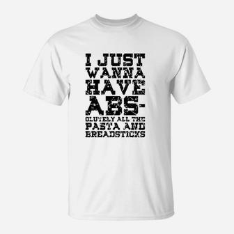I Just Wanna Have Abs Burnout T-Shirt | Crazezy DE