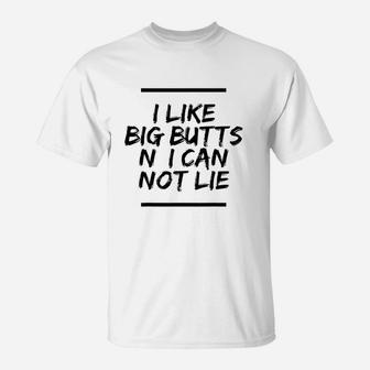 I Like Big Buts N I Can Not Lie T-Shirt | Crazezy CA