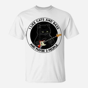 I Like Cats And Bass And Maybe 3 People Cat Guitar Lovers T-Shirt | Crazezy