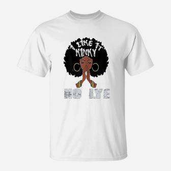 I Like It No Lye Black Afro Queen Natural Hair Gift T-Shirt | Crazezy