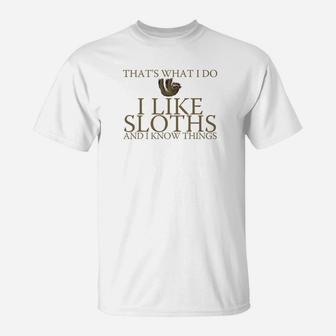 I Like Sloths And I Know Things For Sloth Fans T-Shirt - Thegiftio UK