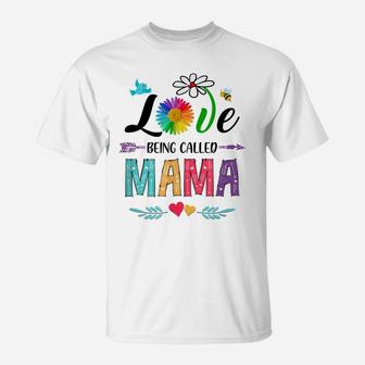 I Love Being Called Mama Daisy Flower Mothers Day T-Shirt | Crazezy CA