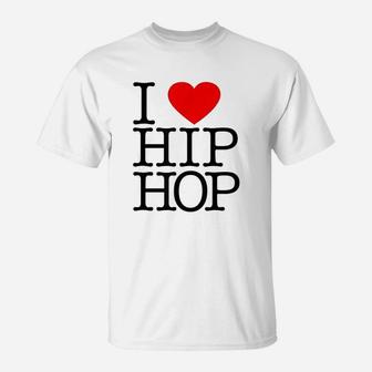 I Love Hip Hop Rap And Hip Hop Fan T-Shirt - Thegiftio UK