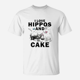 I Love Hippos And Cake T-Shirt | Crazezy AU