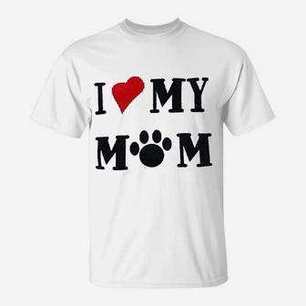 I Love My Mom T-Shirt | Crazezy CA