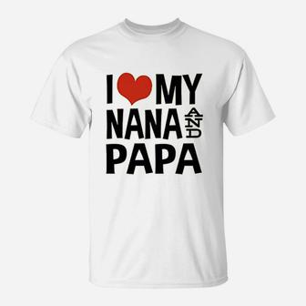 I Love My Nana And Papa T-Shirt | Crazezy CA