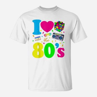 I Love The 80S Clothes For Women And Men Party Funny T-Shirt | Crazezy UK