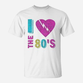 I Love The 80S T-Shirt | Crazezy
