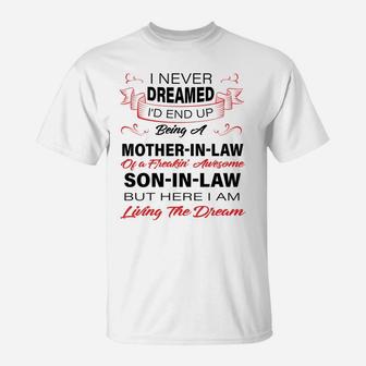 I Never Dreamed I'd End Up Being A Mother In Law Awesome T-Shirt | Crazezy DE