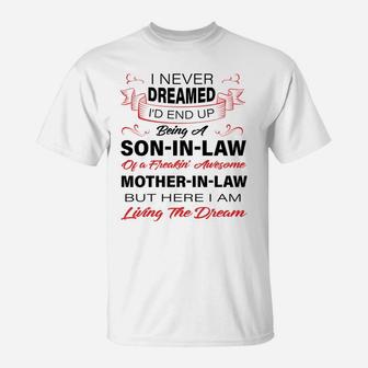 I Never Dreamed I'd End Up Being A Son In Law Awesome Gifts T-Shirt | Crazezy DE
