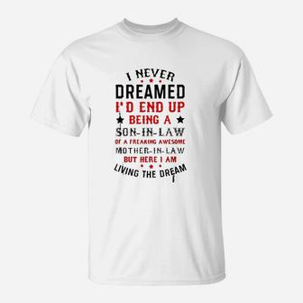 I Never Dreamed I'd End Up Being A Son In Law T-Shirt | Crazezy