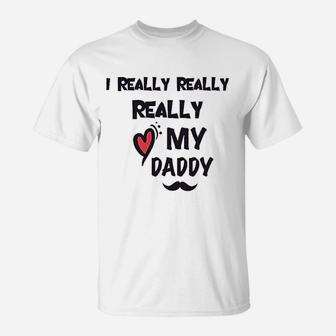 I Really Love My Daddy Dad T-Shirt | Crazezy