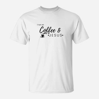 I Run On Coffee And Jesus Coffee I Love Jesus T-Shirt - Thegiftio UK