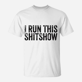 I Run This Shitshow Funny Sarcastic Dad Mom Life Vintage T-Shirt | Crazezy
