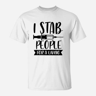 I Stab People Nurse T-Shirt | Crazezy