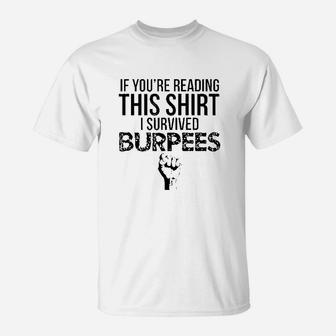 I Survived Burpees Hate You Too Workout Gym T-Shirt | Crazezy DE