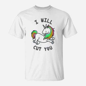 I Will Cut You Funny Unicorn T-Shirt - Thegiftio UK