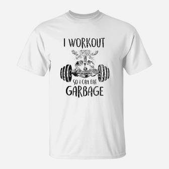 I Workout So I Can Eat Garbage T-Shirt | Crazezy