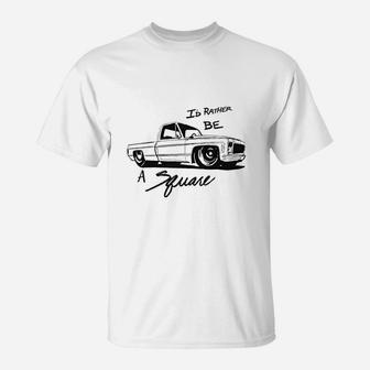 I Would Rather Be A Square T-Shirt | Crazezy CA