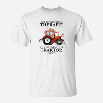 Ich Brauche Keine Therapie Traktor T-Shirt - Seseable