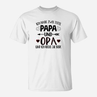 Ich Habe Zwei Titel Papa Und Opa Rm T-Shirt - Seseable