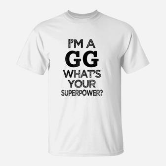 Im A Gg Whats Your Superpower T-Shirt | Crazezy