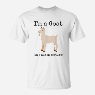Im A Goat In A Human Costume Funny Goat T-Shirt | Crazezy DE