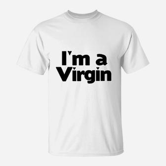 Im A Virgin T-Shirt | Crazezy UK