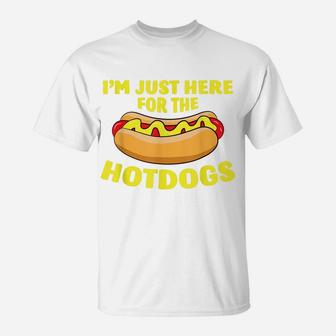 I'm Just Here For The Hotdogs Funny Hot Dog T-Shirt | Crazezy AU