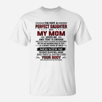 Im Not A Perfect Daughter But My Mom Loves Me Thats Enough T-Shirt | Crazezy CA
