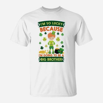 Im So Lucky Going To Be A Big Brother St Patricks Day T-Shirt - Thegiftio UK