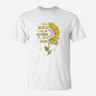 In A World Full Of Grandmas Be A Granny Mothers Day T-Shirt | Crazezy DE