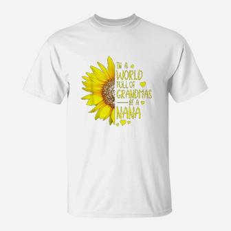 In A World Full Of Grandmas Be A Nana Sunflower T-Shirt | Crazezy DE