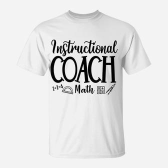 Instructional Coach Math Proud Math Teacher Job Pride T-Shirt | Crazezy AU