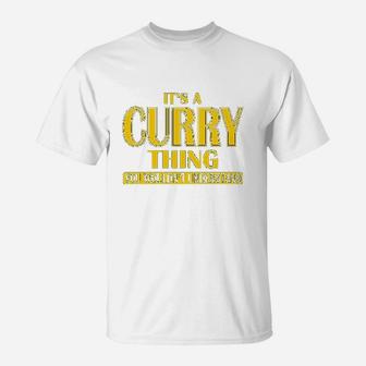 It Is A Curry Thing You Wouldnt Understand T-Shirt | Crazezy CA