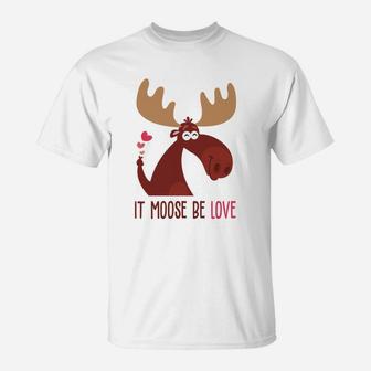 It Moose Be Love Gift For Valentine Day 2 Happy Valentines Day T-Shirt - Seseable