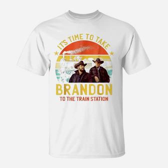Its Time To Take Brandon To The Train Station T-Shirt | Crazezy AU