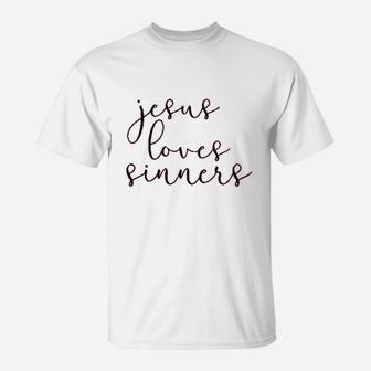 Jesus Loves Sinners T-Shirt | Crazezy